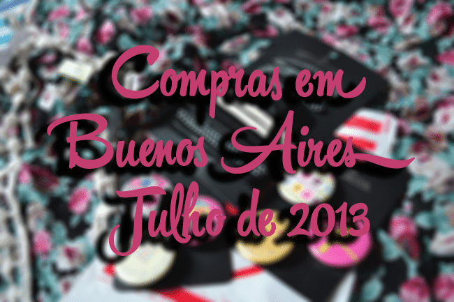 Vlog: Compras em Buenos Aires - Julho/2013 1